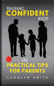 Raising Confident Kids in Practical Tips for Parents