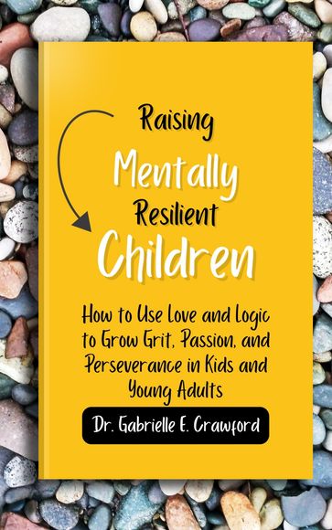 Raising Mentally Resilient Children - Dr. Gabrielle E. Crawford