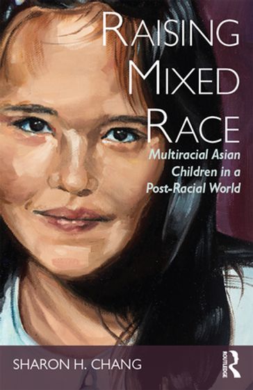 Raising Mixed Race - Sharon Chang