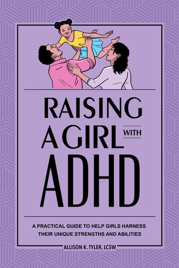 Raising a Girl with ADHD - Allison K. Tyler LCSW