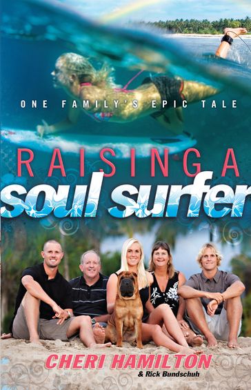 Raising a Soul Surfer - Cheri Hamilton - Rick Bundschuh