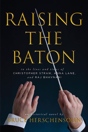 Raising the Baton - Bruce Herschensohn