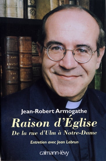 Raison d'église - Jean-Robert Armogathe