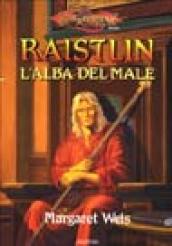 Raistlin. L alba del male. Le cronache di Raistlin. DragonLance. 1.