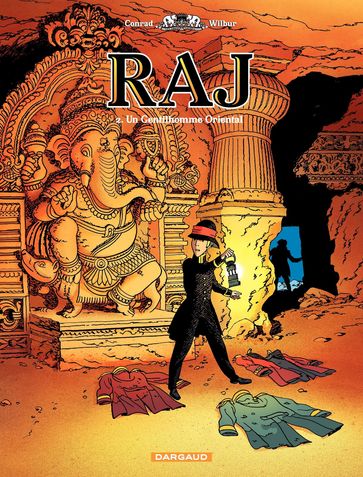 Raj - Tome 2 - Un gentilhomme oriental - Didier Conrad - Wilbur