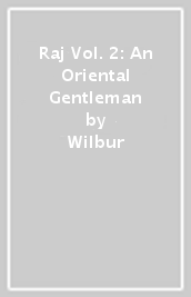 Raj Vol. 2: An Oriental Gentleman