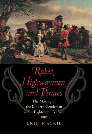 Rakes, Highwaymen, and Pirates - Erin Mackie