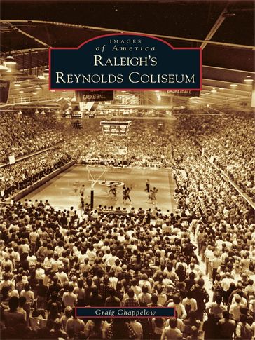 Raleigh's Reynolds Coliseum - Craig Chappelow