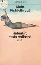 Ralentir : mots-valises !