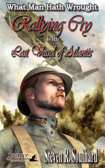 Rallying Cry with Last Vessel of Atlantis - Steven R. Southard - TBD