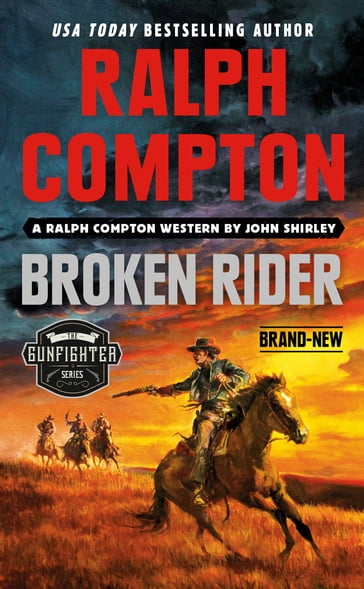 Ralph Compton Broken Rider - John Shirley - Ralph Compton