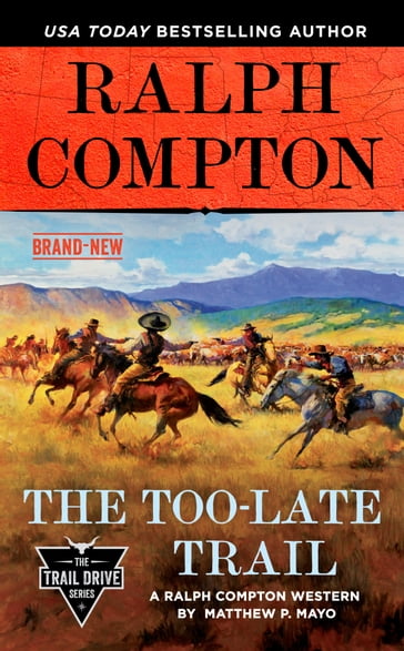 Ralph Compton the Too-Late Trail - Matthew P. Mayo - Ralph Compton