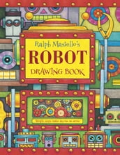 Ralph Masiello s Robot Drawing Book