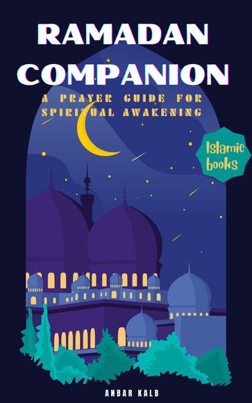 Ramadan Companion - Anbar Kalb
