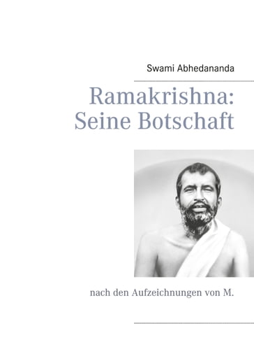 Ramakrishna: Seine Botschaft - Swami Abhedananda