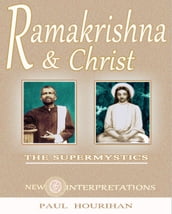 Ramakrishna and Christ, The Supermystics: New Interpretations