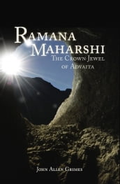 Ramana Maharshi: The Crown Jewel of Advaita