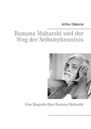 Ramana Maharshi und der Weg der Selbsterkenntnis - Arthur Osborne