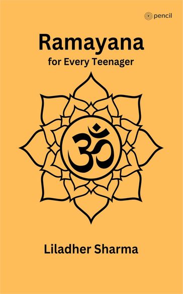 Ramayana for Every Teenager - Liladher Sharma
