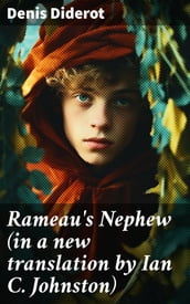 Rameau s Nephew (in a new translation by Ian C. Johnston)