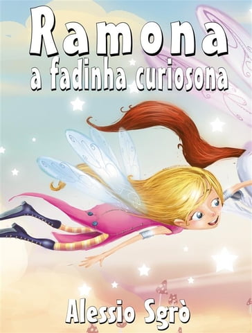 Ramona a fadinha curiosona: Fábula ilustrada - Alessio Sgrò