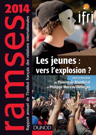 Ramses 2014 - Les jeunes : vers l'explosion ? - I.F.R.I. - Philippe Moreau Defarges - Thierry de Montbrial