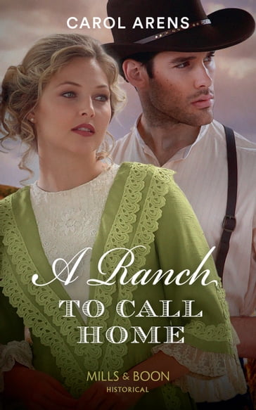 A Ranch To Call Home (Mills & Boon Historical) - Carol Arens