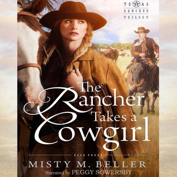 Rancher Takes a Cowgirl, The - Misty M. Beller