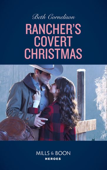 Rancher's Covert Christmas (The McCall Adventure Ranch, Book 3) (Mills & Boon Heroes) - Beth Cornelison