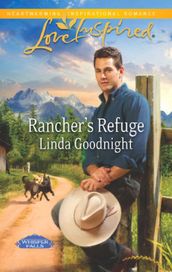 Rancher s Refuge (Mills & Boon Love Inspired) (Whisper Falls, Book 1)