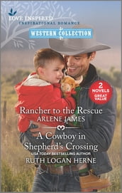 Rancher to the Rescue and A Cowboy in Shepherd s Crossing