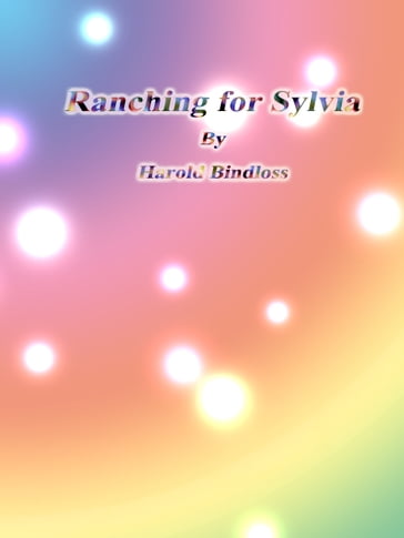 Ranching for Sylvia - Harold Bindloss