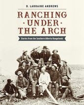 Ranching under the Arch