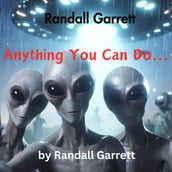 Randall Garrett: Anything You Can Do