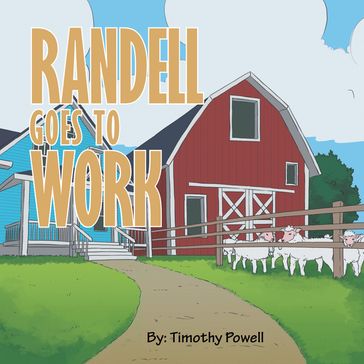 Randell Goes to Work - Timothy Powell