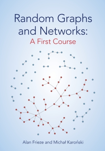 Random Graphs and Networks: A First Course - Alan Frieze - Michal Karonski