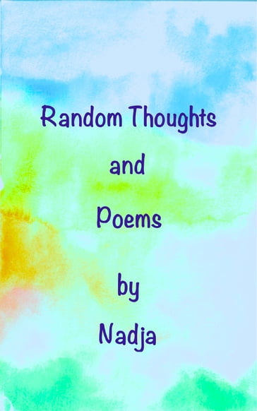Random Thoughts & Poems - Nadja