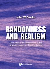 Randomness And Realism: Encounters With Randomness In The Scientific Search For Physical Reality