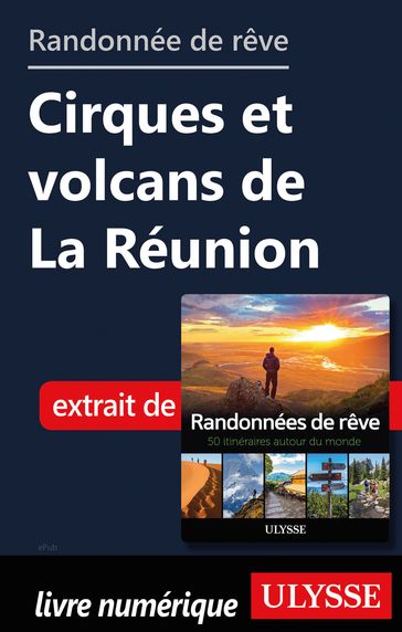 Randonnée de rêve - Cirques et volcans de La Réunion - Collectif
