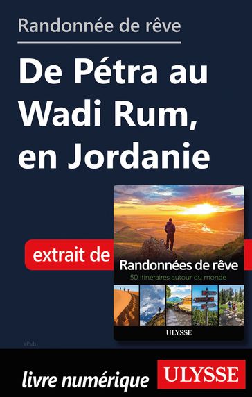 Randonnée de rêve - de Pétra au Wadi Rum, en Jordanie - Collectif