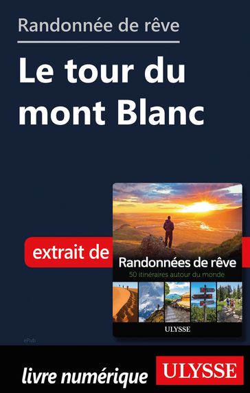 Randonnée de rêve - Le tour du mont Blanc - Collectif