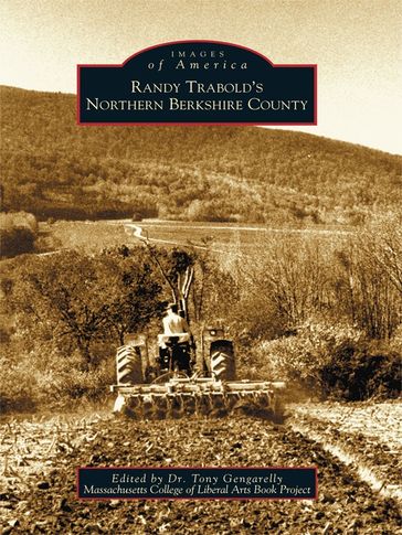 Randy Trabold's Northern Berkshire County - Massachusetts College of Liberal Arts Book Project