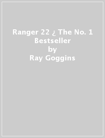 Ranger 22 ¿ The No. 1 Bestseller - Ray Goggins