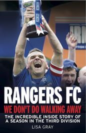 Rangers FC - We Don t Do Walking Away