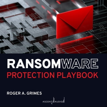 Ransomware Protection Playbook - Roger A. Grimes