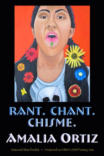 Rant. Chant. Chisme. - Amalia Ortiz