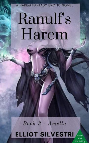 Ranulf's Harem 3: Amella - Elliot Silvestri