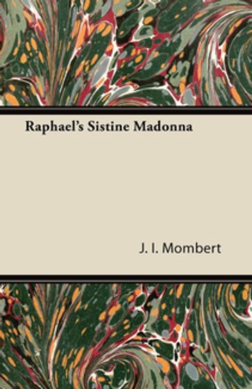 Raphael's Sistine Madonna - J. I. Mombert