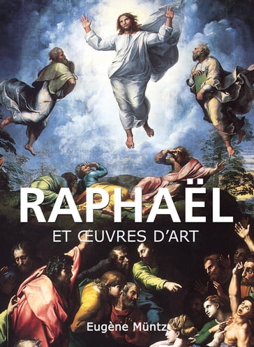 Raphaël et œuvres d'art - Eugène Muntz