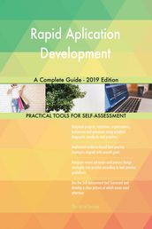 Rapid Aplication Development A Complete Guide - 2019 Edition